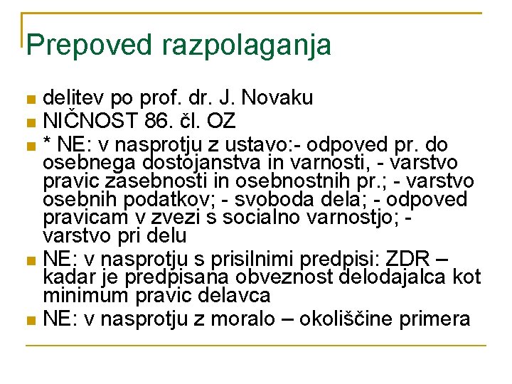 Prepoved razpolaganja delitev po prof. dr. J. Novaku NIČNOST 86. čl. OZ * NE: