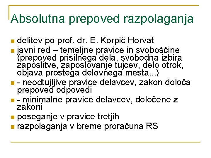 Absolutna prepoved razpolaganja delitev po prof. dr. E. Korpič Horvat javni red – temeljne