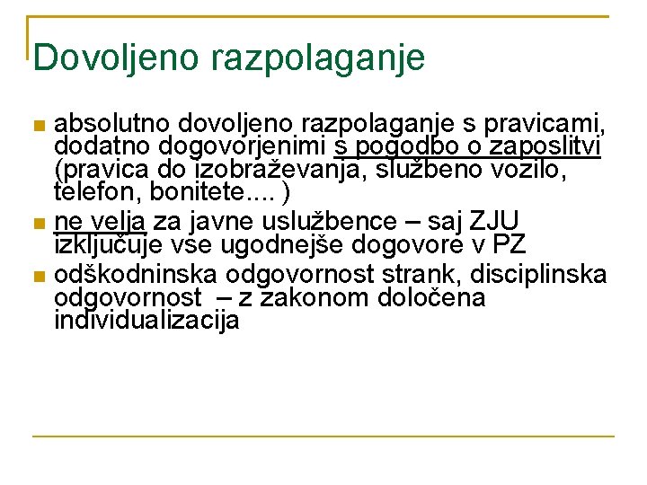 Dovoljeno razpolaganje absolutno dovoljeno razpolaganje s pravicami, dodatno dogovorjenimi s pogodbo o zaposlitvi (pravica