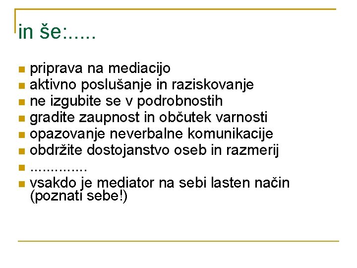in še: . . . priprava na mediacijo aktivno poslušanje in raziskovanje ne izgubite