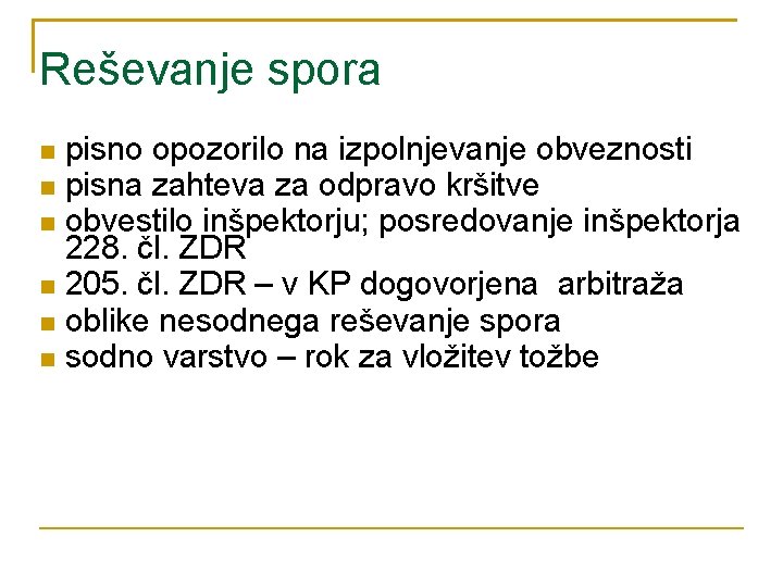 Reševanje spora pisno opozorilo na izpolnjevanje obveznosti pisna zahteva za odpravo kršitve obvestilo inšpektorju;