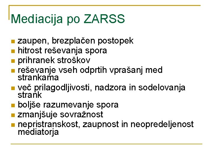 Mediacija po ZARSS zaupen, brezplačen postopek hitrost reševanja spora prihranek stroškov reševanje vseh odprtih