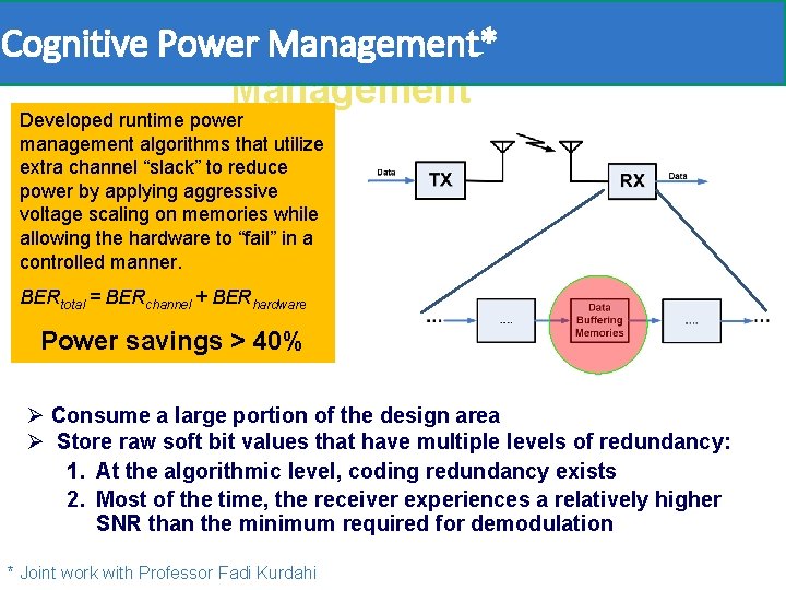P 1 -Cognitive Power Management*Power Management Developed runtime power management algorithms that utilize extra