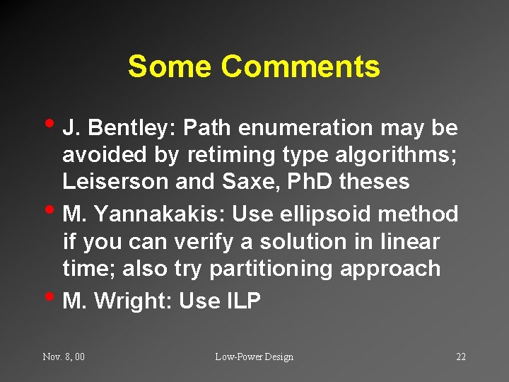Some Comments • J. Bentley: Path enumeration may be • • avoided by retiming