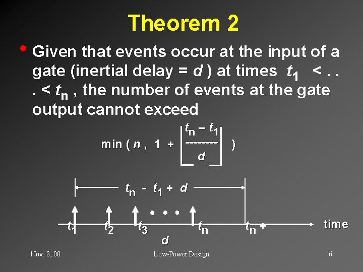 Theorem 2 • Given that events occur at the input of a gate (inertial