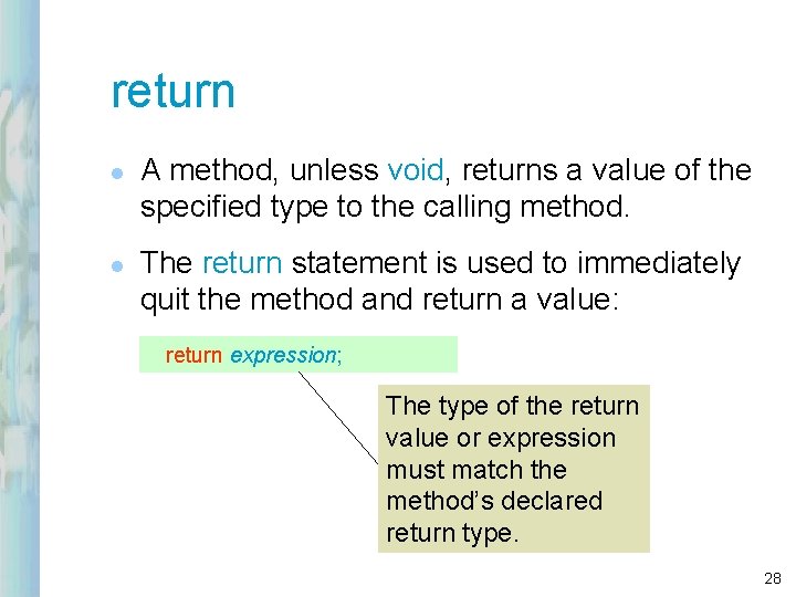 return l l A method, unless void, returns a value of the specified type return l l A method, unless void, returns a value of the specified type