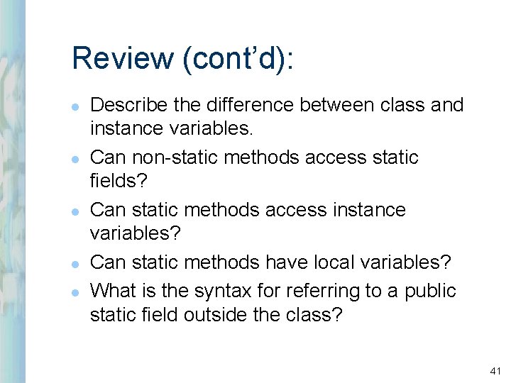 Review (cont’d): l l l Describe the difference between class and instance variables. Can Review (cont’d): l l l Describe the difference between class and instance variables. Can