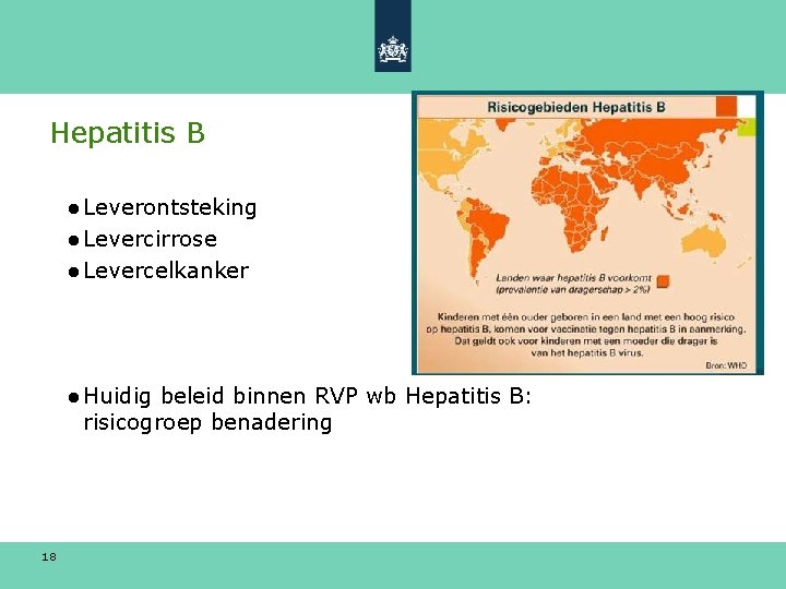 Hepatitis B ● Leverontsteking ● Levercirrose ● Levercelkanker ● Huidig beleid binnen RVP wb