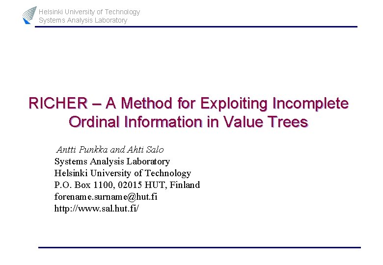 Helsinki University of Technology Systems Analysis Laboratory RICHER – A Method for Exploiting Incomplete