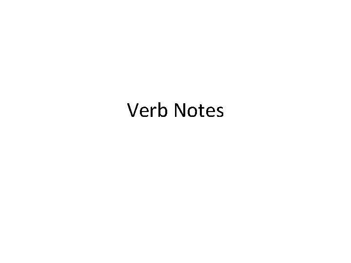 Verb Notes 