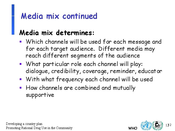 Media mix continued Media mix determines: § Which channels will be used for each Media mix continued Media mix determines: § Which channels will be used for each