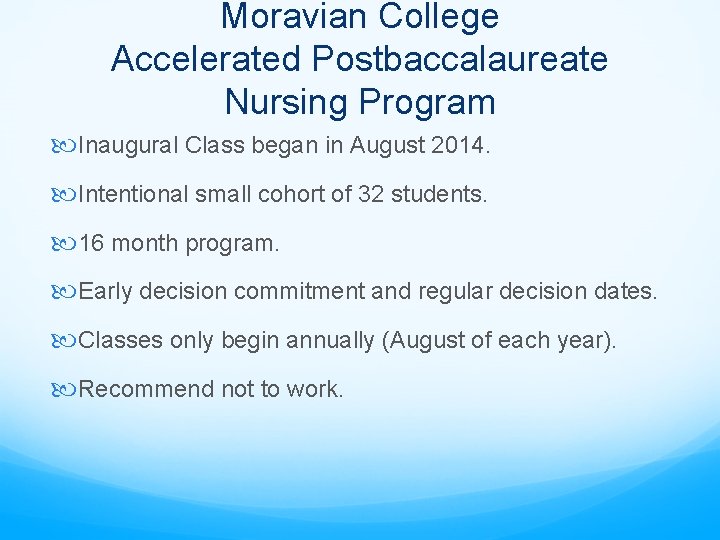 Moravian College Accelerated Postbaccalaureate Nursing Program Inaugural Class began in August 2014. Intentional small