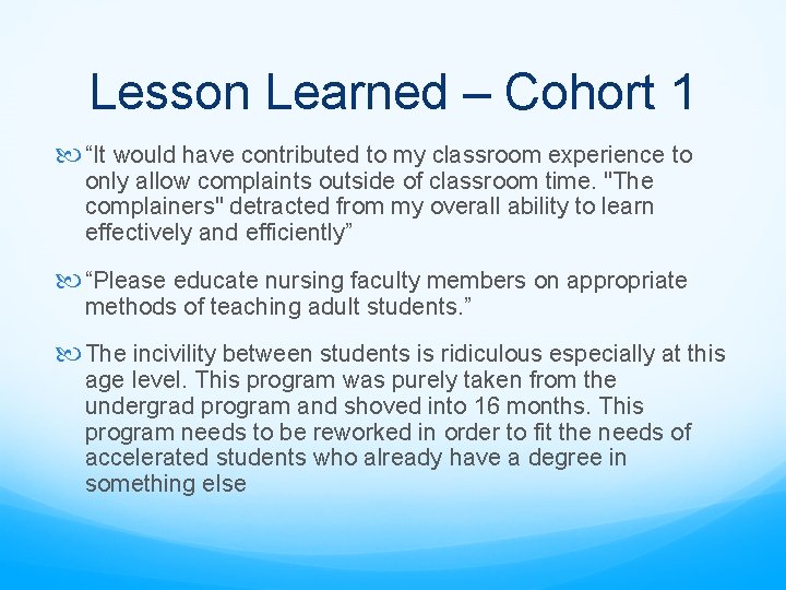 Lesson Learned – Cohort 1 “It would have contributed to my classroom experience to