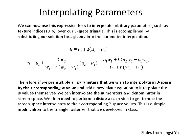 Interpolating Parameters We can now use this expression for s to interpolate arbitrary parameters,