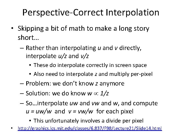 Perspective-Correct Interpolation • Skipping a bit of math to make a long story short…