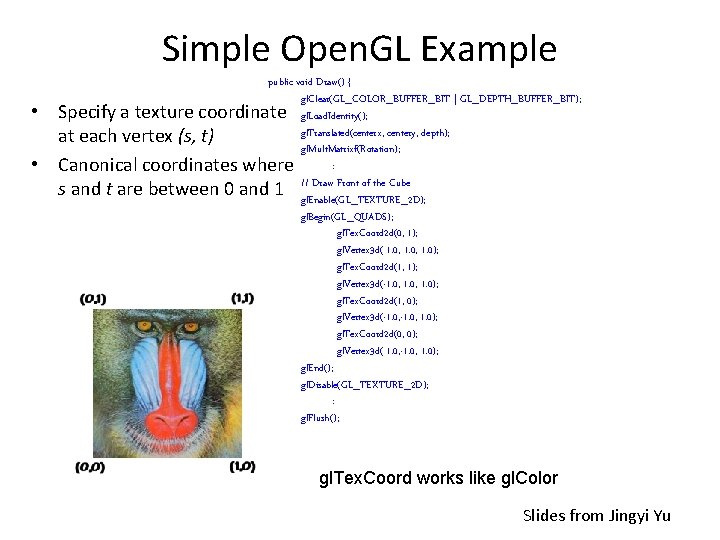 Simple Open. GL Example • • public void Draw() { gl. Clear(GL_COLOR_BUFFER_BIT | GL_DEPTH_BUFFER_BIT);