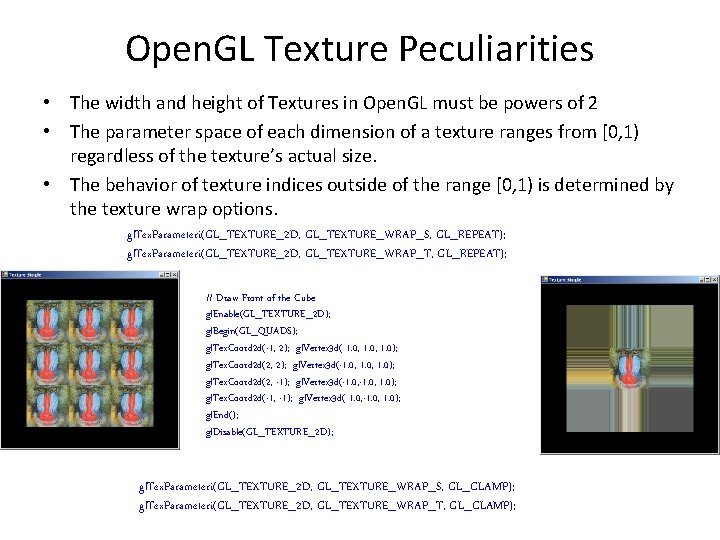 Open. GL Texture Peculiarities • The width and height of Textures in Open. GL