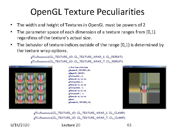 Open. GL Texture Peculiarities • The width and height of Textures in Open. GL