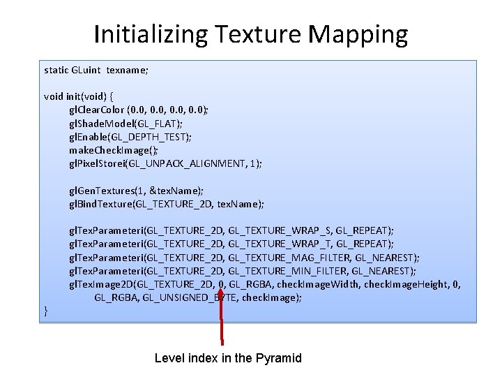 Initializing Texture Mapping static GLuint texname; void init(void) { gl. Clear. Color (0. 0,