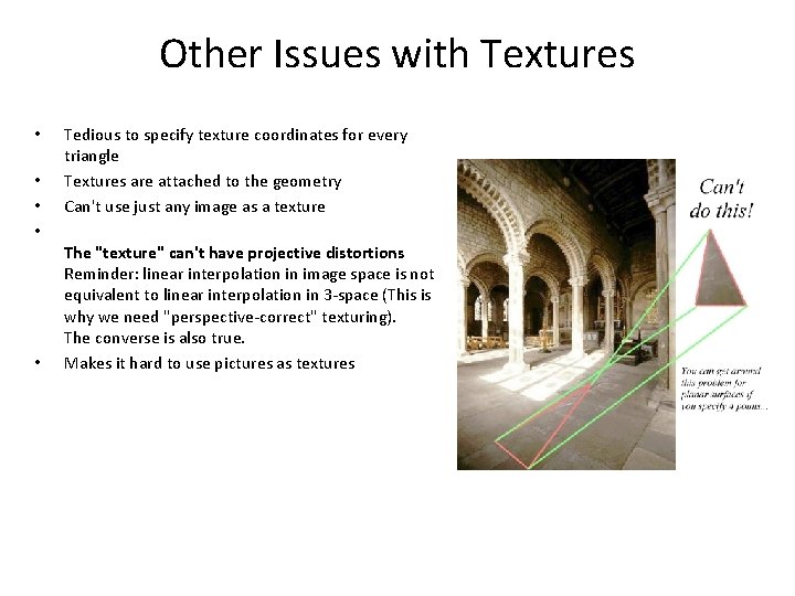 Other Issues with Textures • • • Tedious to specify texture coordinates for every