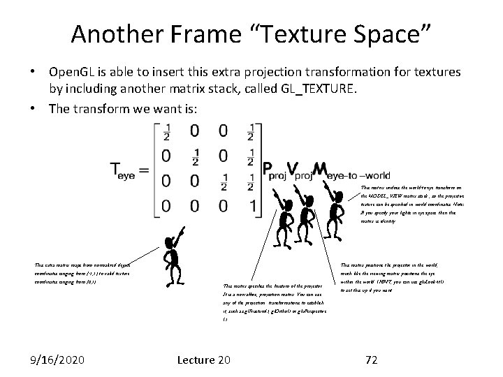 Another Frame “Texture Space” • Open. GL is able to insert this extra projection