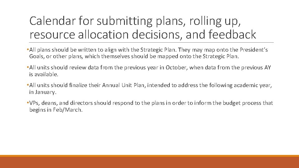 Calendar for submitting plans, rolling up, resource allocation decisions, and feedback • All plans