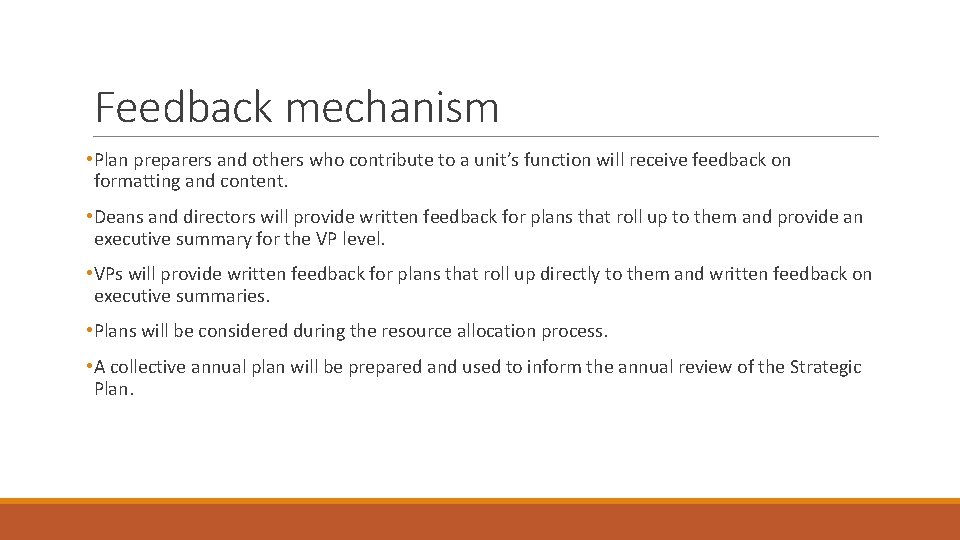 Feedback mechanism • Plan preparers and others who contribute to a unit’s function will