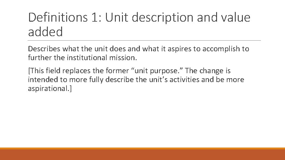 Definitions 1: Unit description and value added Describes what the unit does and what