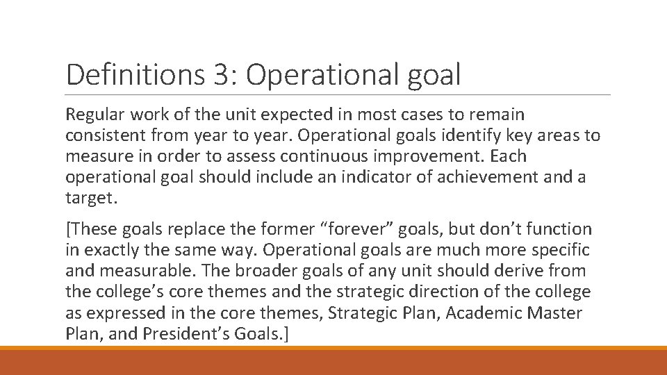 Definitions 3: Operational goal Regular work of the unit expected in most cases to