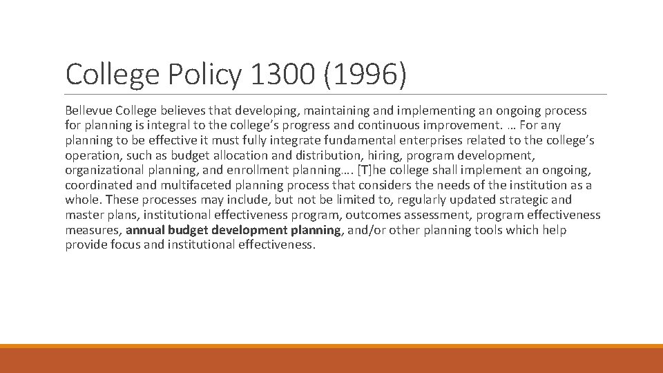 College Policy 1300 (1996) Bellevue College believes that developing, maintaining and implementing an ongoing