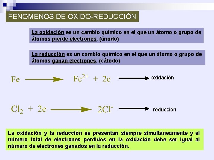 FENOMENOS DE OXIDO-REDUCCIÓN La oxidación es un cambio químico en el que un átomo