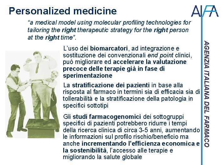 Personalized medicine L’uso dei biomarcatori, ad integrazione e sostituzione dei convenzionali end point clinici,