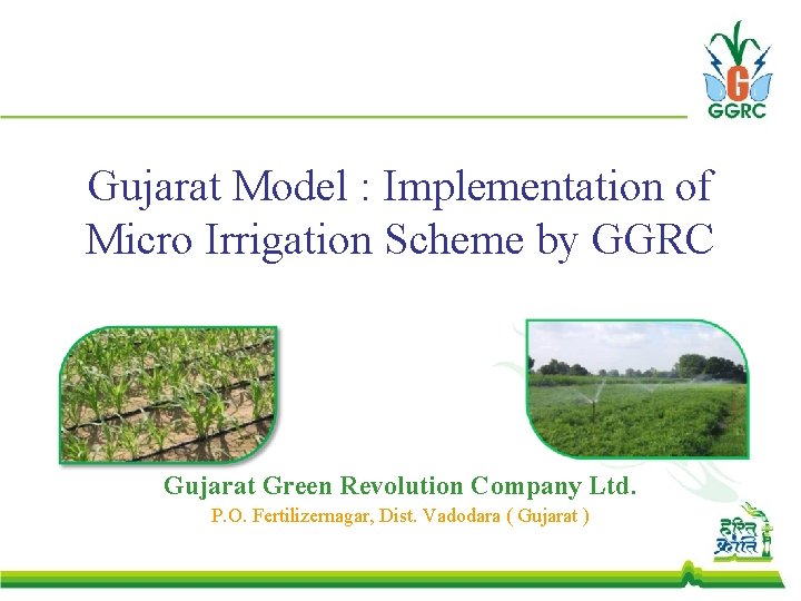 Gujarat Model : Implementation of Micro Irrigation Scheme by GGRC Gujarat Green Revolution Company
