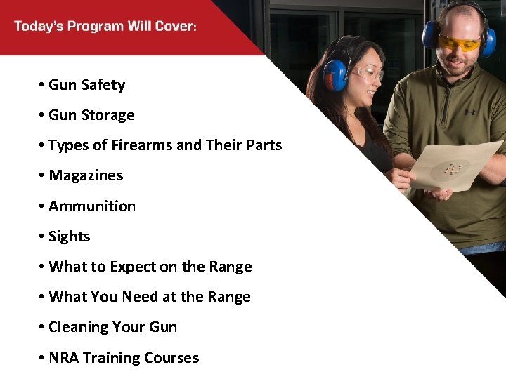  • Gun Safety • Gun Storage • Types of Firearms and Their Parts
