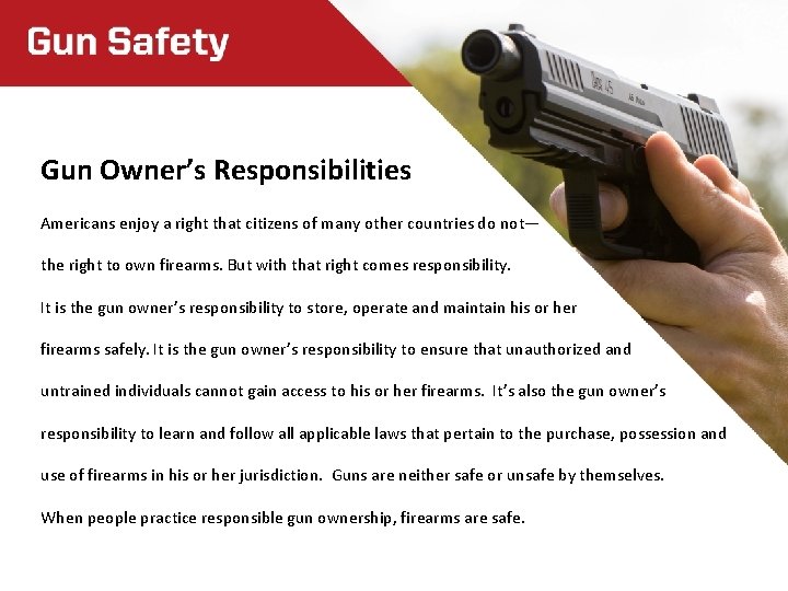 Gun Owner’s Responsibilities Americans enjoy a right that citizens of many other countries do