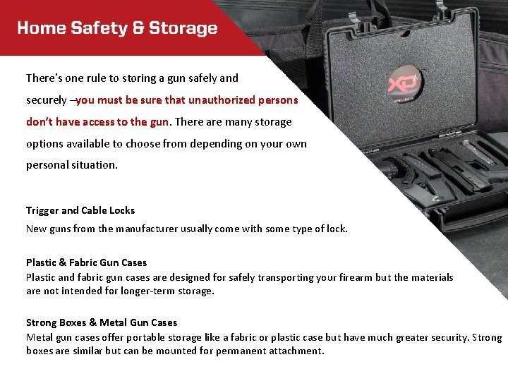 There’s one rule to storing a gun safely and securely –you must be sure