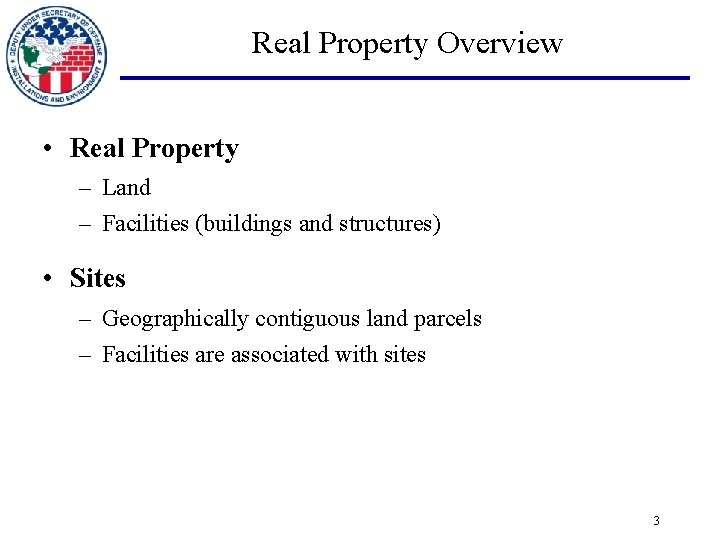 Real Property Overview • Real Property – Land – Facilities (buildings and structures) •