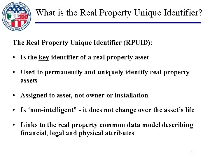 What is the Real Property Unique Identifier? The Real Property Unique Identifier (RPUID): •