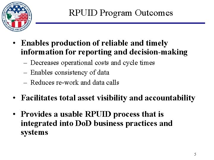 RPUID Program Outcomes • Enables production of reliable and timely information for reporting and