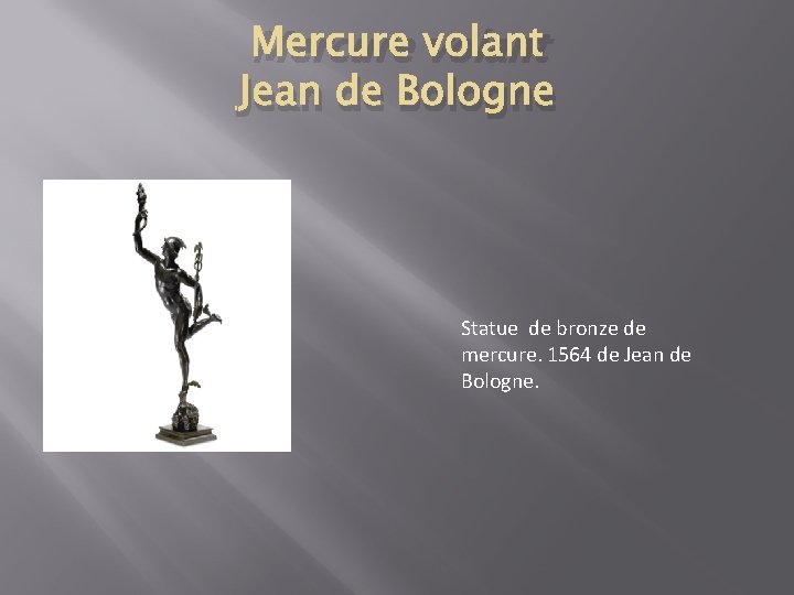 Mercure volant Jean de Bologne Statue de bronze de mercure. 1564 de Jean de