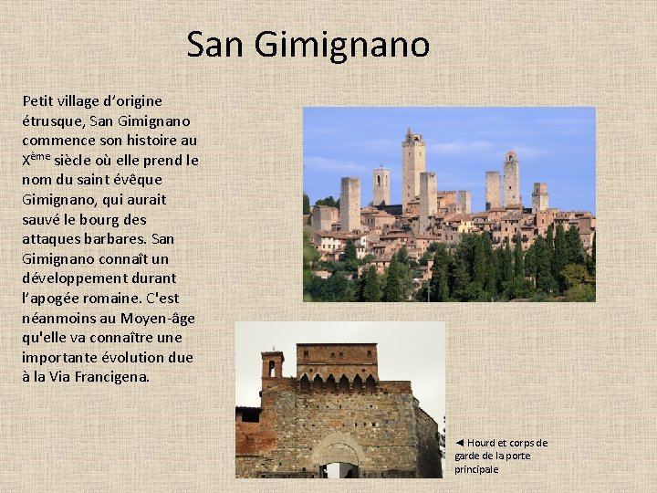 San Gimignano Petit village d’origine étrusque, San Gimignano commence son histoire au Xème siècle