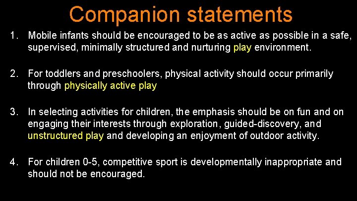 Companion statements 1. Mobile infants should be encouraged to be as active as possible