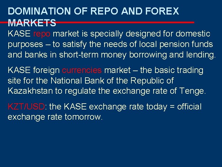 DOMINATION OF REPO AND FOREX MARKETS KASE repo market is specially designed for domestic DOMINATION OF REPO AND FOREX MARKETS KASE repo market is specially designed for domestic