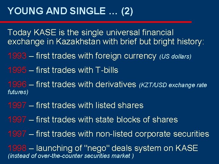YOUNG AND SINGLE … (2) Today KASE is the single universal financial exchange in YOUNG AND SINGLE … (2) Today KASE is the single universal financial exchange in