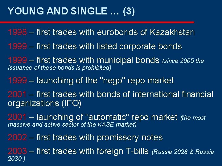 YOUNG AND SINGLE … (3) 1998 – first trades with eurobonds of Kazakhstan 1999 YOUNG AND SINGLE … (3) 1998 – first trades with eurobonds of Kazakhstan 1999