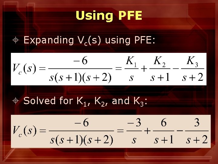 Using PFE ± Expanding Vc(s) using PFE: ± Solved for K 1, K 2,