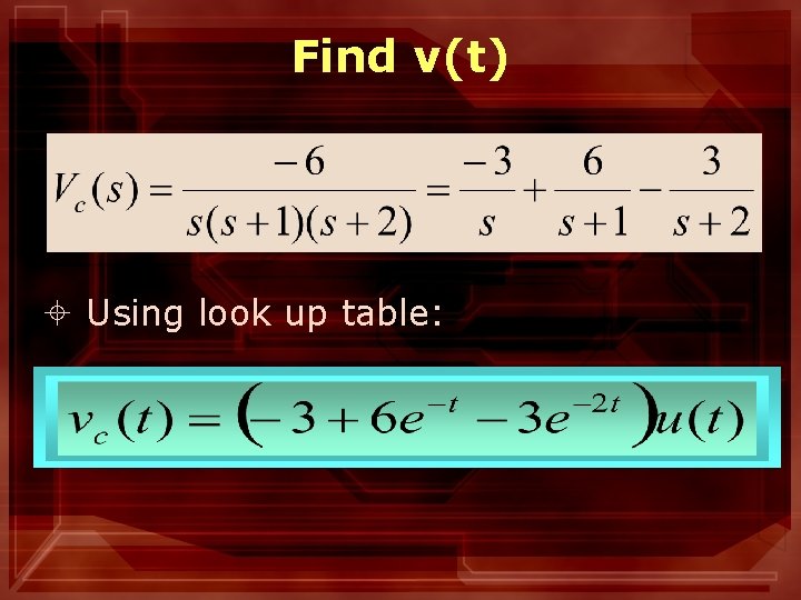 Find v(t) ± Using look up table: 