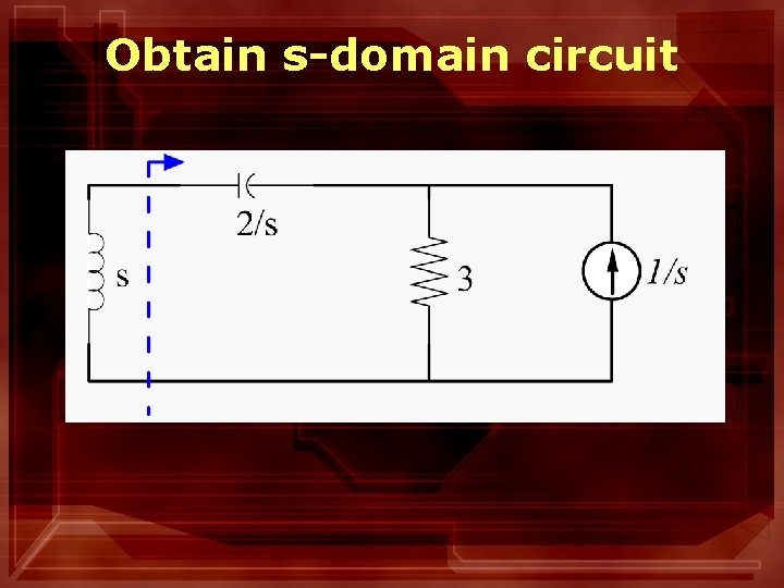 Obtain s-domain circuit 