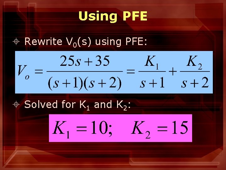 Using PFE ± Rewrite V 0(s) using PFE: ± Solved for K 1 and