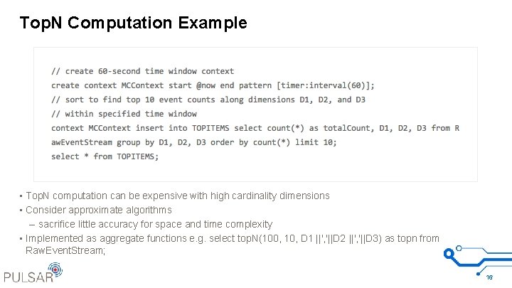 Top. N Computation Example • Top. N computation can be expensive with high cardinality